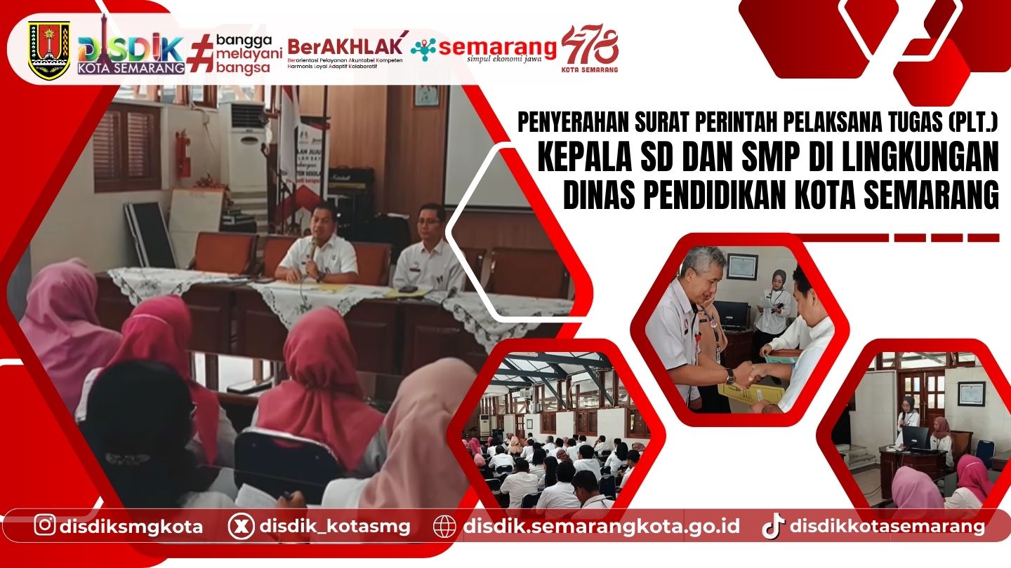 Penyerahan Surat Perintah Pelaksana Tugas (Plt.) Kepala SD dan SMP di Lingkungan Dinas Pendidikan Kota Semarang